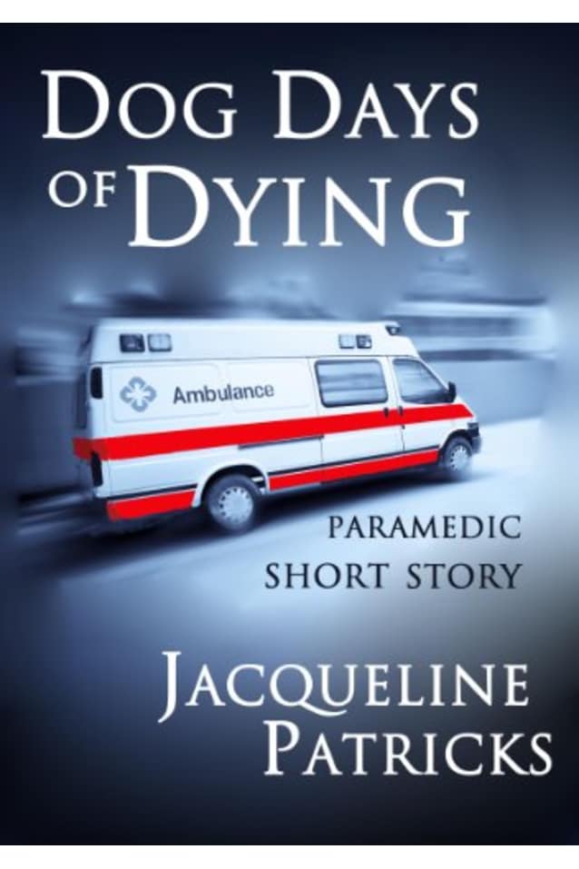 Dog Days of Dying - paramedic short story