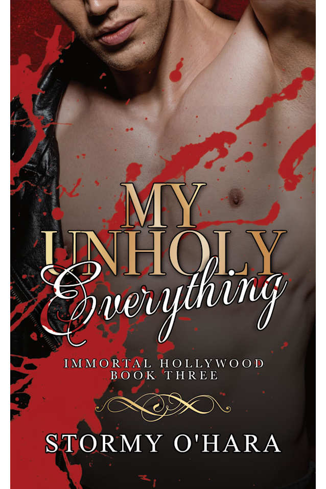 My Unholy Everything: a spicy paranormal vampire romance (Immortal Hollywood Book 3)
