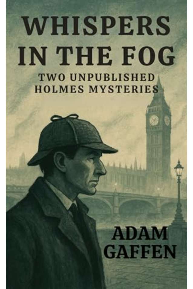 Whispers in the Fog: Two Unpublished Holmes Mysteries