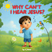 Why Can't I Hear Jesus?