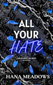 All Your Hate: (Obsessive Hearts Book Two)