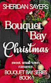 Bouquet Bay Christmas: sweet small-town romance (Bouquet Bay Series Book 1)