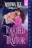 Touched by a Traitor (Now Available!!)