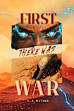 FIRST THERE WAS WAR