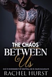 The Chaos Between Us: She is embodiment of control; he is chaos incarnate. (Midnight Haze Book 1)