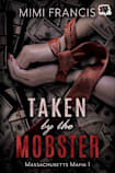 Taken by the Mobster (Massachusetts Mafia Book 1)