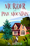 Murder on Pine Mountain (A Warm Springs Mystery Book 2)
