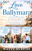 Love in Ballymara Volume 2 (Love in Ballymara Collection, #2)