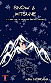 Snow & Kitsune: A Long Tale of Wild Weather and Tanuki (Terrene Empire Tales, #2)