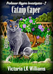 Catnip Caper: A Southern Cozy Cat Mystery (Professor Higgins Investigates Book 2)