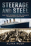 Steerage and Steel: True Stories of Titanic’s Immigrants and Crew (Fault Lines)
