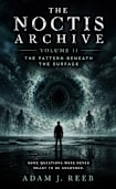 The Noctis Archive: Volume II
