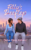 Folly’s Rooftop: Book 2 of The Secret Hideout Series