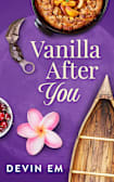 Vanilla After You (Savor You Book 2)