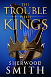 The Trouble with Kings