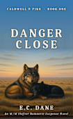 Danger Close: Caldwell & Pike Book 1