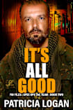 It’s All Good (FBI Files Spec. Ops. Tac Team Book 2)