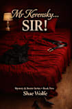 Mr Kerensky...SIR! (Mystery & Desire Series Book 2)
