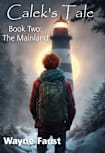 Calek’s Tale Book Two - The Mainland