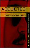 Abducted (American Infidel Book 2)