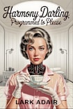 Harmony Darling: Programmed to Please