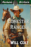 Lonestar Ranger (The MacLean Brothers Book 2)