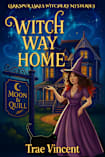 Witch Way Home (Larkspur Lakes Witchery Mysteries Book 1)