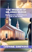 The Mission of Mildred Budge: Short Stories about Church Life in the South (The Short Adventures of Mildred Budge Book 2)