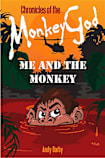 Me and the Monkey: Chronicles of the Monkey God Volume 1