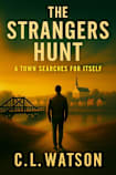 The Stranger’s Hunt: A Town Searches for Itself