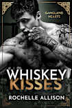 Whiskey Kisses (Gangland Hearts 2)