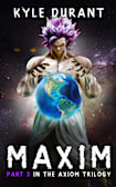 Maxim: Part 2 in the Axiom Trilogy