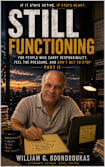 Still Functioning : For People Who Carry Responsibility, Feel the Pressure, and Don’t Get to Stop 