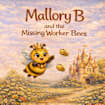 Mallory B and the Missing Worker Bees