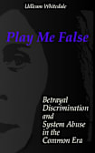 Play Me False : Betrayal, Discrimination, and System Abuse in the Common Era
