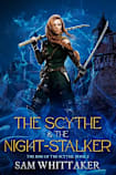 The Scythe & the Night-Stalker: The Rise of the Scythe, Book 2