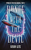 Dance with the Devil; Voyage of the Sea Dragon 2