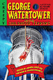George Watertower and Other Childhood Terrors: A Watertower Hill Publishing Anthology