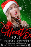 Eat Your Heart Out - Holiday Edition