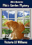 Milo’s Garden Mystery: One cat, Four sisters. Murder and secrets in the garden. (Milo”s Mysteries)