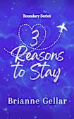 3 Reasons to Stay (Boundary Series)