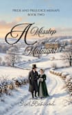 A Misstep at Midnight: A light-hearted Pride and Prejudice Variation (Pride and Prejudice Mishaps Book 2)