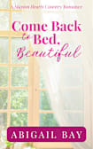Come Back to Bed, Beautiful