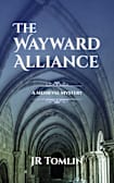 The Wayward Alliance: A Medieval Mystery (The Sir Law Kintour Series Book 1)