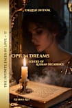 Opium Dreams: Echoes of Russian Decadence. English Edition: Dark Academia Poetry Inspired by Russian Symbolism and Decadence (The Infinite Faces of Love)
