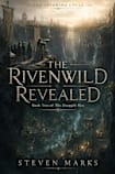 The Rivenwild Revealed: Book 2 - The Severing Cycle