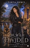 The Wild Divided: An urban fantasy with awakening power, nature magic and survival (The Soul and Soil Trilogy Book 2)