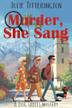 Murder, She Sang: A Dog Ladies Mystery (The Dog Ladies Mystery Series Book 2)