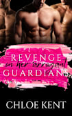 Revenge on her Arrogant Guardians (Three Ways to Get Even Book 1)