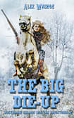 The Big Die-Up (Westbrooke Siblings Western Adventures Book 2)